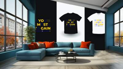 You must to gain t-shirt design Wall mural