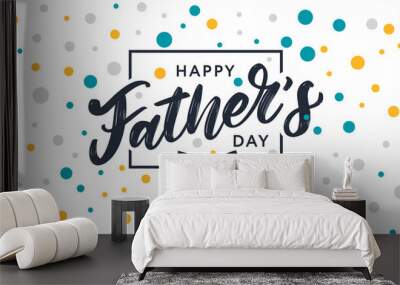 Happy father's day. Lettering. Banner Sale Brush text pattern vector Wall mural