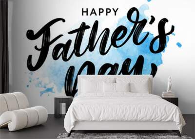 Happy fathers day. Lettering. Holiday calligraphy text Wall mural