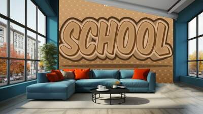 EDITABLE TEXT EFFECT SCHOOL Wall mural