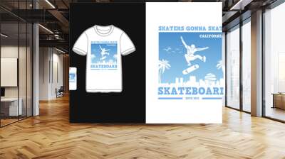 Skaters gonna skate, t shirt design silhouette retro style Wall mural