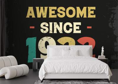 awesome since 1922 t shirt design Wall mural