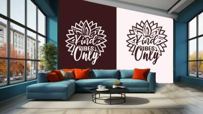 Kind vibes only lettering sunflower quote for print card t-shirt design Wall mural