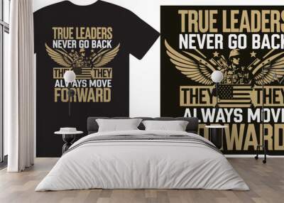 True leaders vever go back a unique T shirt design vector . Wall mural