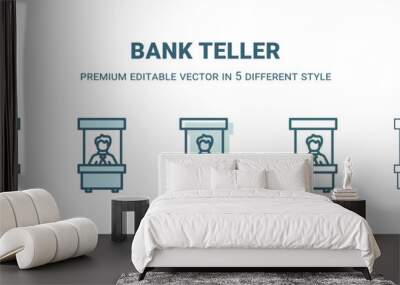 bank teller icon in 5 different style. Outline, filled, two color, thin bank teller icon isolated on white background. Editable vector can be used web and mobile Wall mural