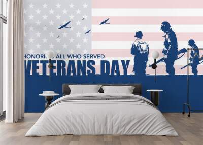 Veteran's day poster.Honoring all who served. Veteran's day illustration with american flag and soldiers Wall mural