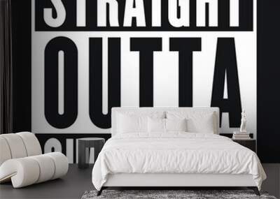 Straight Outta Quarantine T-shirt design - Vector file Wall mural