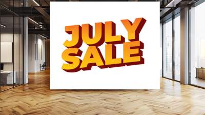 July sale. Text effect in 3 dimension style and eye catching colors Wall mural