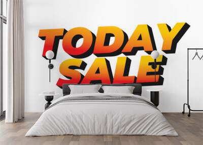 Today sale. Text effect in 3D style with good color combination Wall mural