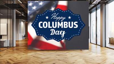 Happy Columbus Day sign on USA flag background Wall mural