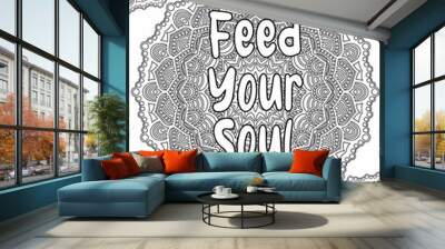 Printable mandala coloring sheet for adults and kids with a motivational quote for self-improvement Wall mural