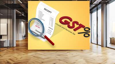 GST goods services tax concept. Isometric style GST word and receipt paper with magnifying glass.  Wall mural