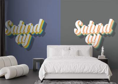 Saturday typography editable colour effect template in 3d shadow style. Suitable for brand, business logo or calendar design. Eps 10 vector. Wall mural