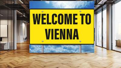 welcome to Vienna written on road sign Wall mural