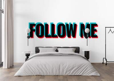 Follow Me Poster for Social Media Wall mural