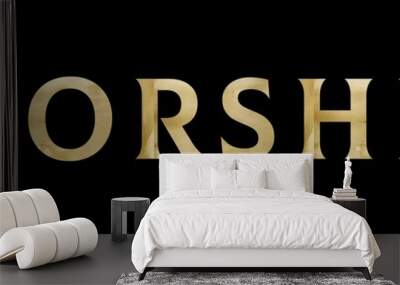 Elegant font. Text of the word worship with a golden texture on a black background; Christian design for prints, stickers or more Wall mural