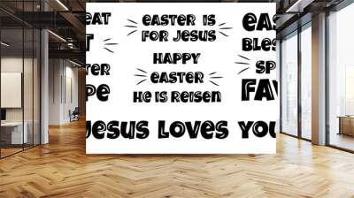 Easter religious quotes set. Black letters and inscriptions. Jesus loves you. Religion and belief. Spring holiday and festival. Flat vector collection Wall mural