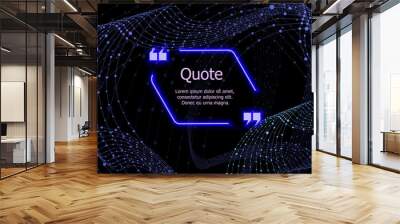 Vector Glowing Quote Frame with Text Sample on the Dark Blue Frame with Structural Wireframe Swirl Background. Wall mural