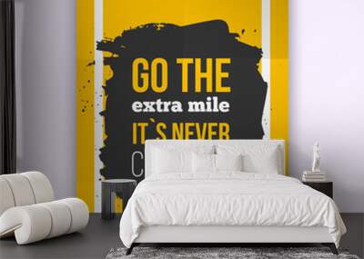 Vector Inspirational Quote Go the Extra mile. Motivation Inspiration. Vector Typography Quote Banner Design Concept. Poster mock up. Wall mural