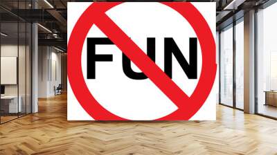 No fun sign Wall mural