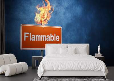 Flaming Road Sign with the Word Flammable Wall mural