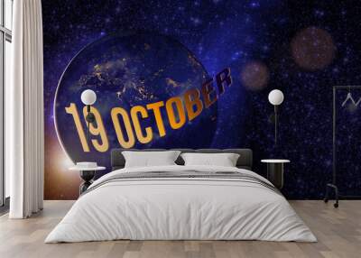 October 19th. Day 19 of month, Calendar date. Earth globe planet with sunrise and calendar day. Elements of this image furnished by NASA. Autumn month, day of the year concept. Wall mural