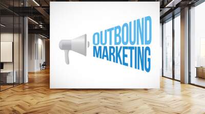 outbound marketing megaphone message concept Wall mural