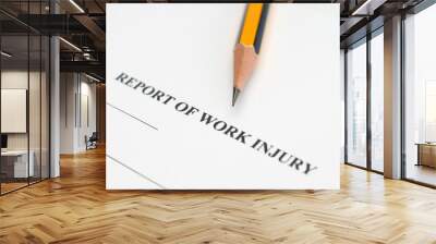 Report of work injury Wall mural