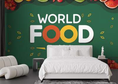 World food Day, October and modern typography text design sorrounding many fruits and vegetable are arranged Wall mural