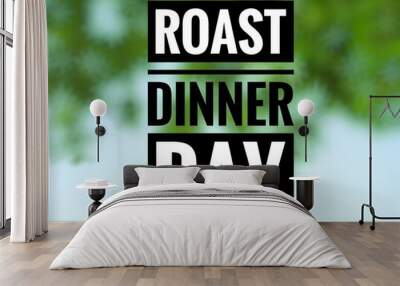 Roast dinner day text design illustrations Wall mural