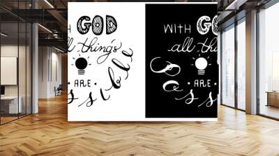 Christianity calligraphy bible verse with God all thing are possible in black and white color theme. Wall mural