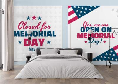 Closed for Memorial Day. Yes, we are open on Memorial Day. Modern business vector illustration set of templates. Wall mural