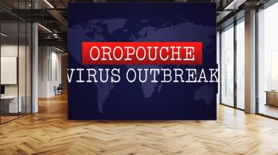 Oropouche virus outbreak vector background. World map with text warning. Health, disease concept. Sloth fever. Wall mural