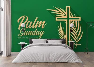 Palm sunday - hosana to the king gold cross crucifix sign with plam leaves around on green background vector design Wall mural