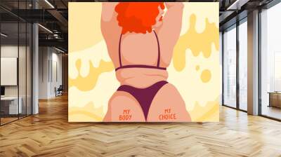 A confident woman with curves in a bikini feeling good about herself. My Body My Choice.  Wall mural