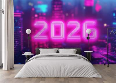 Neon Cityscape: 2026: A futuristic cityscape bathed in neon light, with the year 2026 glowing in bold, vibrant pink, promising a future full of possibilities and technological advancements. Wall mural