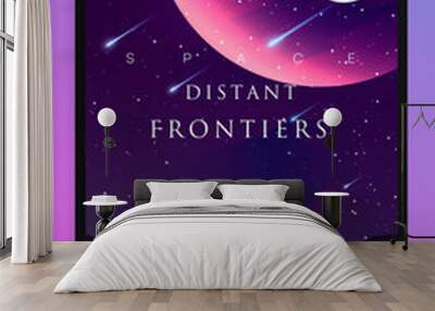 Vector illustration of space, planets and galaxy for poster, banner or background. Abstract drawings of the future, science fiction and astronomy Wall mural