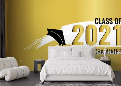 Class of 2021 on golden background. Brush stripe and gold number with education academic cap. Template for graduation party design, high school or college congratulation graduate. Vector illustration. Wall mural