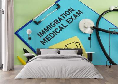 Immigration medical exam is shown using the text Wall mural