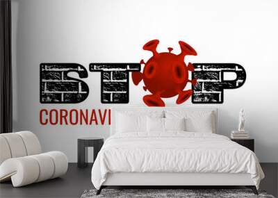 Stop Coronavirus poster with letter brick wall texture and red corona virus cell on white background. COVID-19 concept sign with text - stop Coronavirus. Vector realistic illustration Wall mural