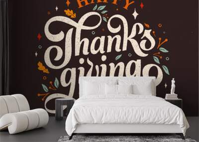 Vector illustration. Happy Thanksgiving Day typography vector design for greeting cards and poster on a textural background design template celebration.Happy Thanksgiving inscription, lettering. Wall mural