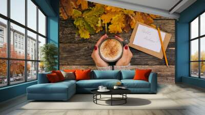 autumn composition still life. woman's hands with cup of coffee, cappuccino, latter coffee. autumn l Wall mural