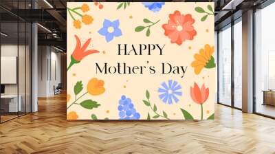 Happy Mothers Day vector illustration. Square greeting card. Cute flowers and text Mother's Day. Floral design. Abstract blossom background. Wall mural