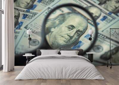 Finance and capital banking concept, Portrait of Franklin in a magnifying glass, One hundred dollar bills Wall mural