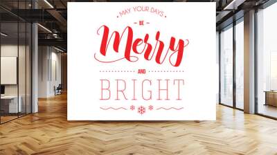 may your days be merry and bright - illustration for greeting cards, posters, banners. modern callig Wall mural