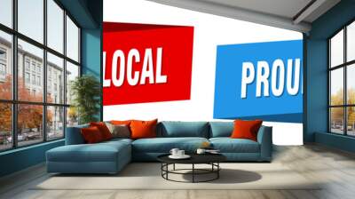 proud to be local banner. proud to be local ribbon label sign set Wall mural