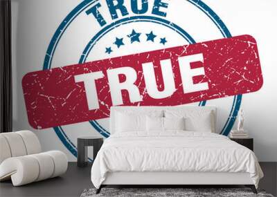 true stamp. true round grunge sign. true Wall mural