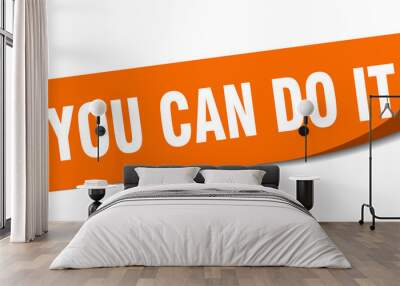 you can do it sticker. you can do it square isolated sign. you can do it Wall mural