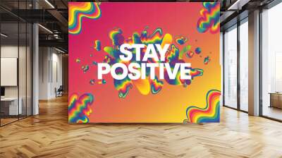 Rainbow Abstract Background with Stay Positive Message Wall mural