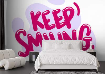 keep smiling quote text typography design graphic vector illustration Wall mural